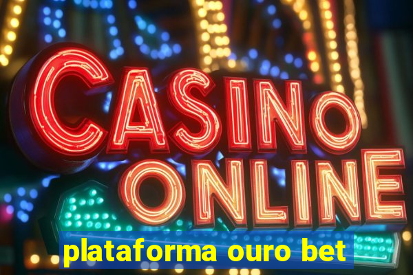 plataforma ouro bet